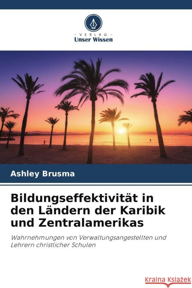 Bildungseffektivität in den Ländern der Karibik und Zentralamerikas Brusma, Ashley 9786208604738 Verlag Unser Wissen - książka