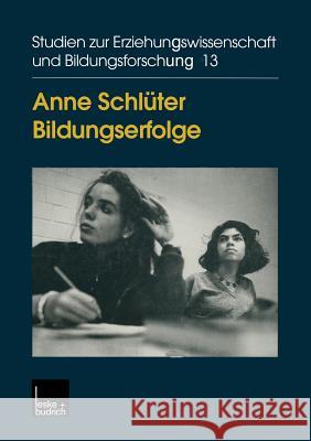 Bildungserfolge: Eine Analyse Der Wahrnehmungs- Und Deutungsmuster Und Der Mechanismen Für Mobilität in Bildungsbiographien Schlüter, Anne 9783810020222 Vs Verlag Fur Sozialwissenschaften - książka