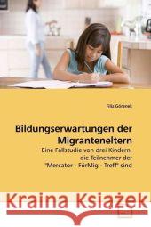 Bildungserwartungen der Migranteneltern : Eine Fallstudie von drei Kindern, die Teilnehmer der 