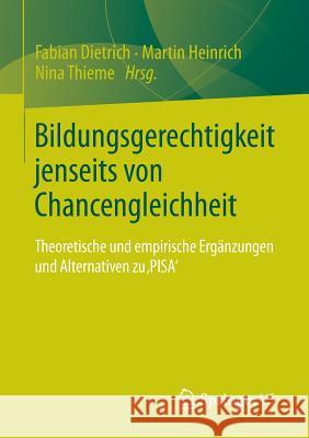 Bildungsgerechtigkeit Jenseits Von Chancengleichheit: Theoretische Und Empirische Ergänzungen Und Alternativen Zu 'Pisa' Dietrich, Fabian 9783531184241 Vs Verlag F R Sozialwissenschaften - książka