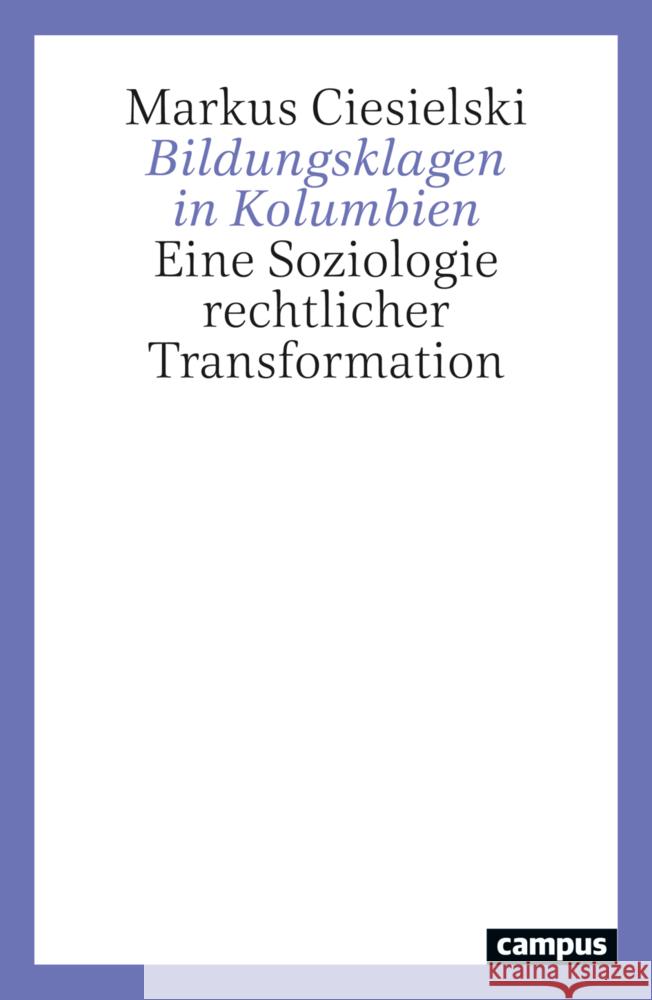 Bildungsklagen in Kolumbien Ciesielski, Markus 9783593520605 Campus Verlag - książka