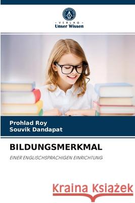 Bildungsmerkmal Prohlad Roy, Souvik Dandapat 9786204087993 Verlag Unser Wissen - książka