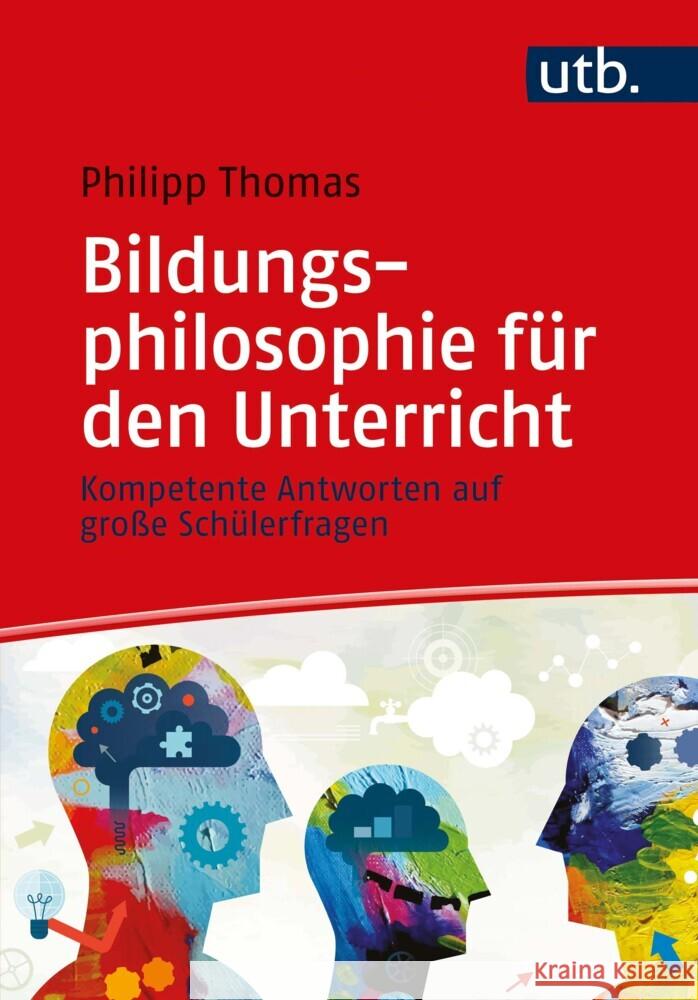 Bildungsphilosophie für den Unterricht Thomas, Philipp 9783825257064 Francke, A - książka