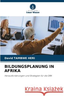 BILDUNGSPLANUNG IN AFRIKA TAMBWE HERI, David 9786208947309 Verlag Unser Wissen - książka