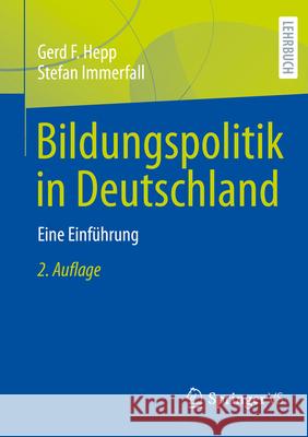 Bildungspolitik in Deutschland: Eine Einf?hrung Gerd F. Hepp Stefan Immerfall 9783658481704 Springer vs - książka