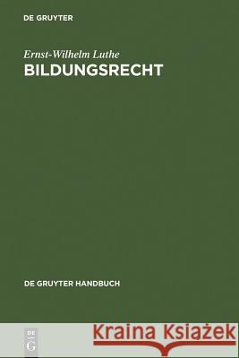 Bildungsrecht : Leitfaden für Ausbildung, Administration und Management Ernst-Wilhelm Luthe 9783899491166 Walter de Gruyter - książka