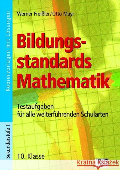 Bildungsstandards Mathematik - 10. Klasse : Testaufgaben für alle weiterführenden Schularten Freißler, Werner; Mayr, Otto 9783956601125 Brigg Verlag - książka