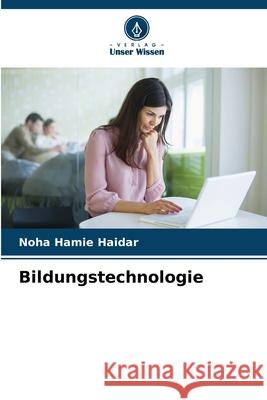 Bildungstechnologie Hamie Haidar, Noha 9786209031892 Verlag Unser Wissen - książka
