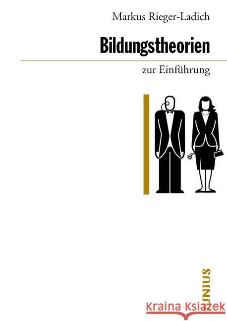 Bildungstheorien zur Einführung Rieger-Ladich, Markus 9783960603047 Junius Verlag - książka