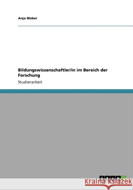 Bildungswissenschaftler/in im Bereich der Forschung Anja Weber 9783640851218 Grin Verlag - książka