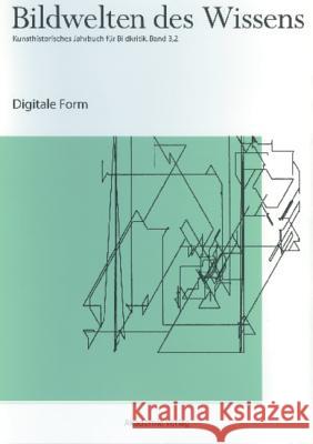 Bildwelten des Wissens. Bd.3/2 : Digitale Form  9783050041841 Akademie Verlag - książka