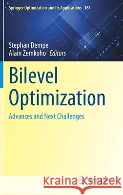 Bilevel Optimization: Advances and Next Challenges Dempe, Stephan 9783030521189 Springer - książka