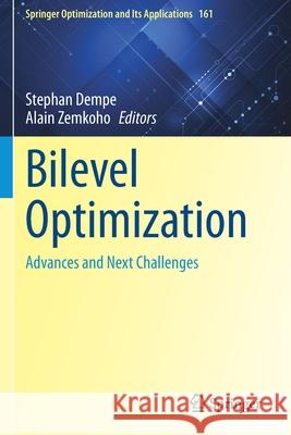 Bilevel Optimization: Advances and Next Challenges Stephan Dempe Alain Zemkoho 9783030521219 Springer - książka