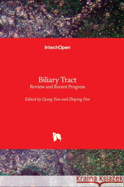Biliary Tract: Review and Recent Progress Qiang Yan, Zhiping Pan 9781803566986 IntechOpen - książka