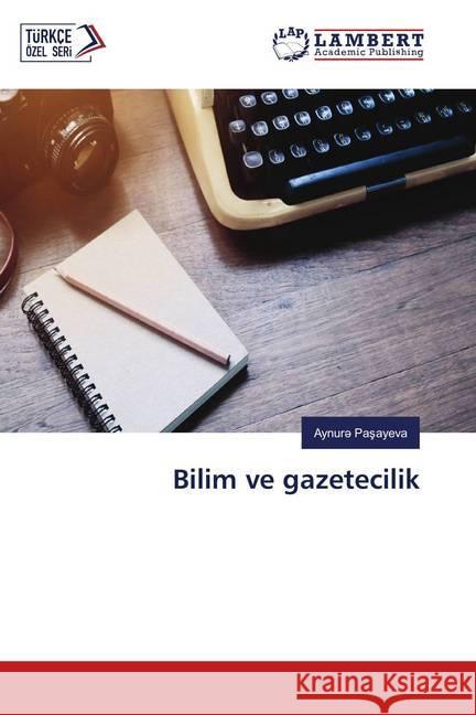 Bilim ve gazetecilik Pasayeva, Aynur 9786139841691 LAP Lambert Academic Publishing - książka