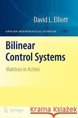 Bilinear Control Systems: Matrices in Action Elliott, David 9789048181698 Springer - książka