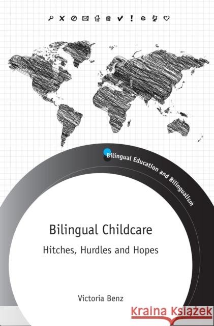 Bilingual Childcare: Hitches, Hurdles and Hopes Victoria Benz 9781783099177 Multilingual Matters Limited - książka