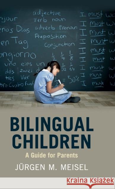 Bilingual Children: A Guide for Parents Meisel, Jürgen M. 9781107181366 Cambridge University Press - książka