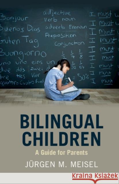 Bilingual Children: A Guide for Parents Meisel, Jürgen M. 9781316632611 Cambridge University Press - książka