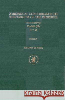 Bilingual Concordance to the Targum of the Prophets, Volume 11 Isaiah (Ayin - Taw) Johannes C. D 9789004126381 Brill Academic Publishers - książka