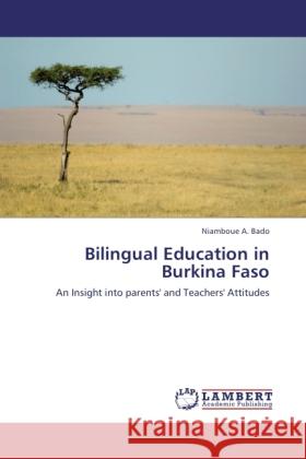 Bilingual Education in Burkina Faso Bado, Niamboue A. 9783844389098 LAP Lambert Academic Publishing - książka