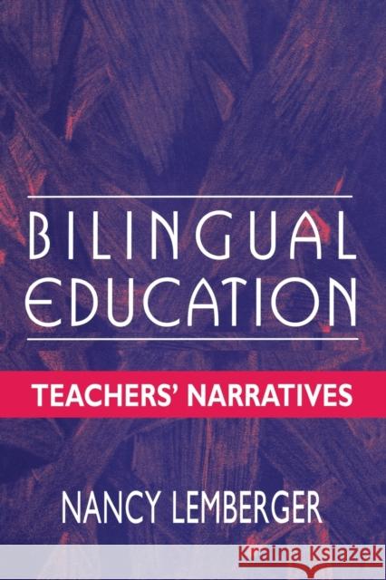 Bilingual Education: Teachers' Narratives Lemberger, Nancy 9780805822588 Lawrence Erlbaum Associates - książka