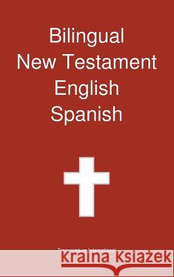 Bilingual New Testament, English - Spanish Transcripture International              Transcripture International 9781922217110 Transcripture International - książka