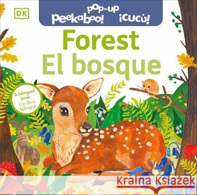 Bilingual Pop-Up Peekaboo! Forest - El Bosque Dk 9780744094039 DK Publishing (Dorling Kindersley) - książka