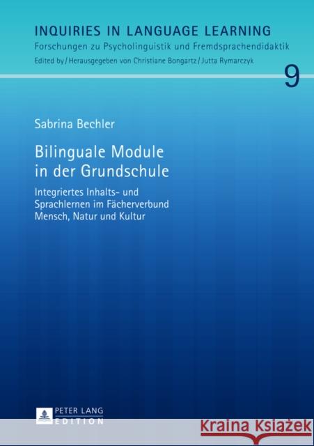 Bilinguale Module in Der Grundschule: Integriertes Inhalts- Und Sprachlernen Im Faecherverbund Mensch, Natur Und Kultur Rymarczyk, Jutta 9783631646946 Peter Lang Gmbh, Internationaler Verlag Der W - książka