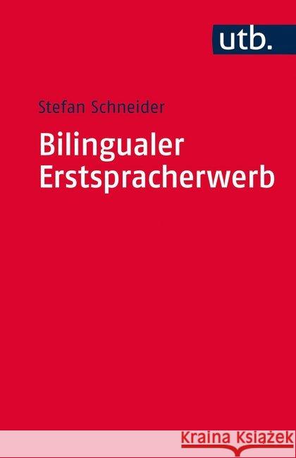 Bilingualer Erstspracherwerb : Zweisprachig von Anfang an Schneider, Stefan 9783825243487 Reinhardt, München - książka