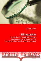 Bilingualism Katalin McNamara 9783836493963 VDM Verlag Dr. Mueller E.K. - książka