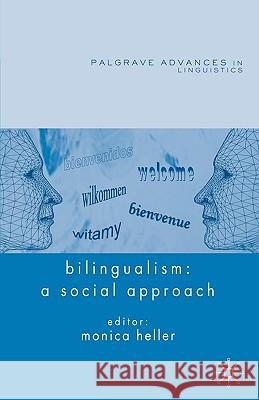 Bilingualism: A Social Approach Monica Heller 9781403996770 Palgrave MacMillan - książka