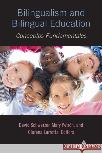 Bilingualism and Bilingual Education: Conceptos Fundamentales David Schwarzer Mary Petr 9781433184970 Peter Lang Inc., International Academic Publi - książka