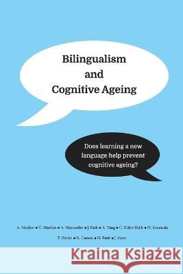 Bilingualism and Cognitive Ageing: Does learning a new language help prevent cognitive ageing? Austin Mardon Catherine Mardon Ashmita Mazumder 9781773696164 Golden Meteorite Press - książka