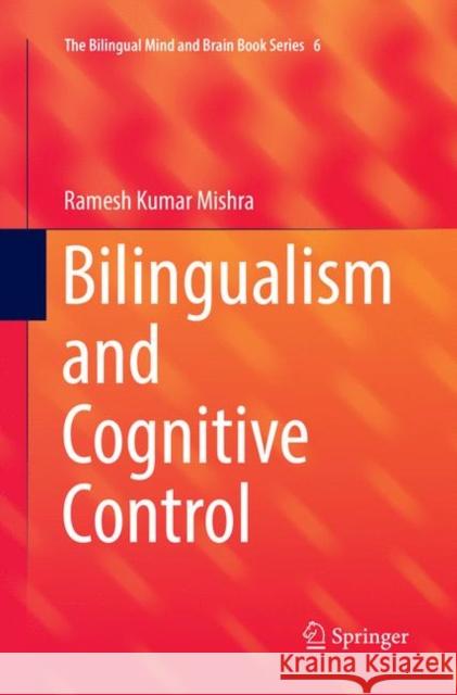 Bilingualism and Cognitive Control Ramesh Kumar Mishra 9783030064495 Springer - książka