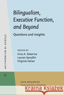 Bilingualism, Executive Function, and Beyond  9789027202437 John Benjamins Publishing Co - książka