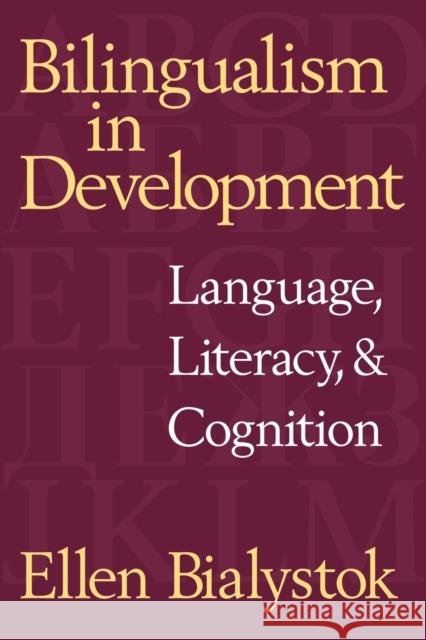 Bilingualism in Development: Language, Literacy, and Cognition Bialystok, Ellen 9780521635073 Cambridge University Press - książka