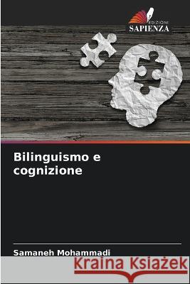 Bilinguismo e cognizione Samaneh Mohammadi 9786205556368 Edizioni Sapienza - książka