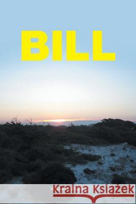Bill William E. Bradley 9781504978279 Authorhouse - książka