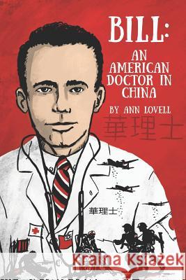 Bill: : An American Doctor in China Ann Lovell 9781793321169 Independently Published - książka