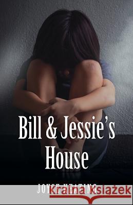 Bill & Jessie's House Joyce Keating 9781478754213 Outskirts Press - książka