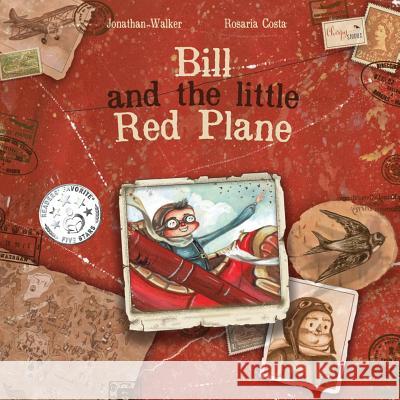 Bill and the Little Red Plane Jonathan Walker Rosaria Costa Zahn Lisa 9781999760618 Chirpy Stories - książka