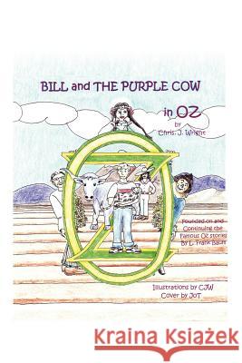Bill and The Purple Cow in Oz Chris J. Wright 9781420876352 Authorhouse - książka