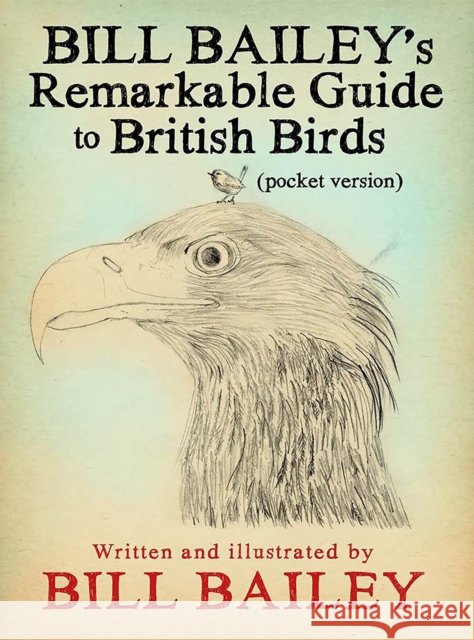 Bill Bailey's Remarkable Guide to British Birds Bill Bailey 9781786487131 Quercus Publishing - książka