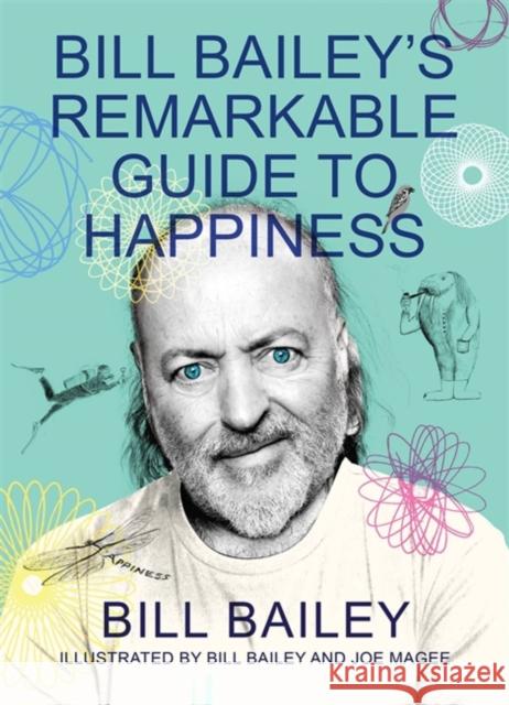 Bill Bailey's Remarkable Guide to Happiness Bill Bailey 9781529412482 Quercus Publishing - książka