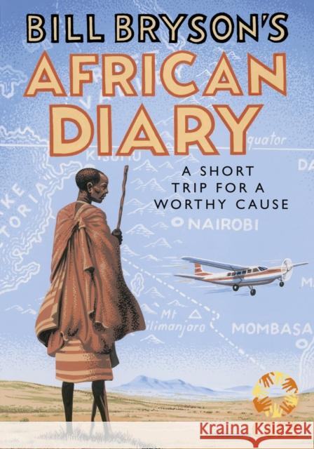 Bill Bryson's African Diary Bryson, Bill 9780857524201 Transworld Publishers Ltd - książka