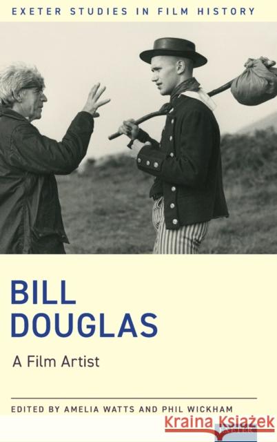 Bill Douglas: A Film Artist  9781804130247 University of Exeter Press - książka