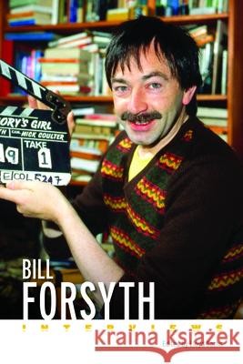 Bill Forsyth: Interviews Lloyd Sachs 9781496863171 University Press of Mississippi - książka