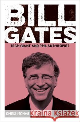 Bill Gates: Tech Giant and Philanthropist Chris McNab 9781398844926 Sirius Entertainment - książka