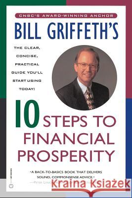 Bill Griffeth's 10 Steps to Financial Prosperity Bill Griffeth 9780446671767 Warner Books - książka